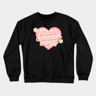 Main Character Energy Crewneck Sweatshirt